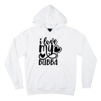 I Love My Bubba Gift For Dad Fathers Day Hoodie