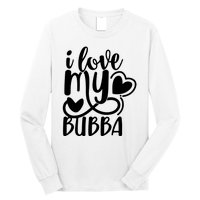 I Love My Bubba Gift For Dad Fathers Day Long Sleeve Shirt