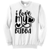 I Love My Bubba Gift For Dad Fathers Day Sweatshirt