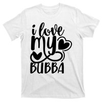 I Love My Bubba Gift For Dad Fathers Day T-Shirt