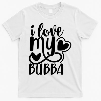 I Love My Bubba Gift For Dad Fathers Day T-Shirt