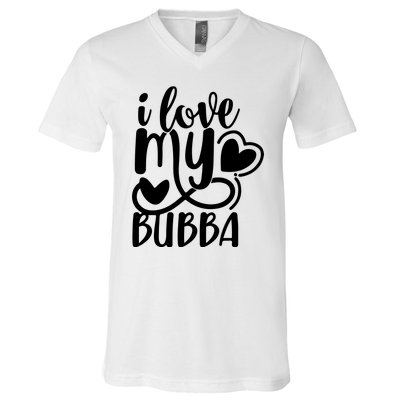 I Love My Bubba Gift For Dad Fathers Day V-Neck T-Shirt