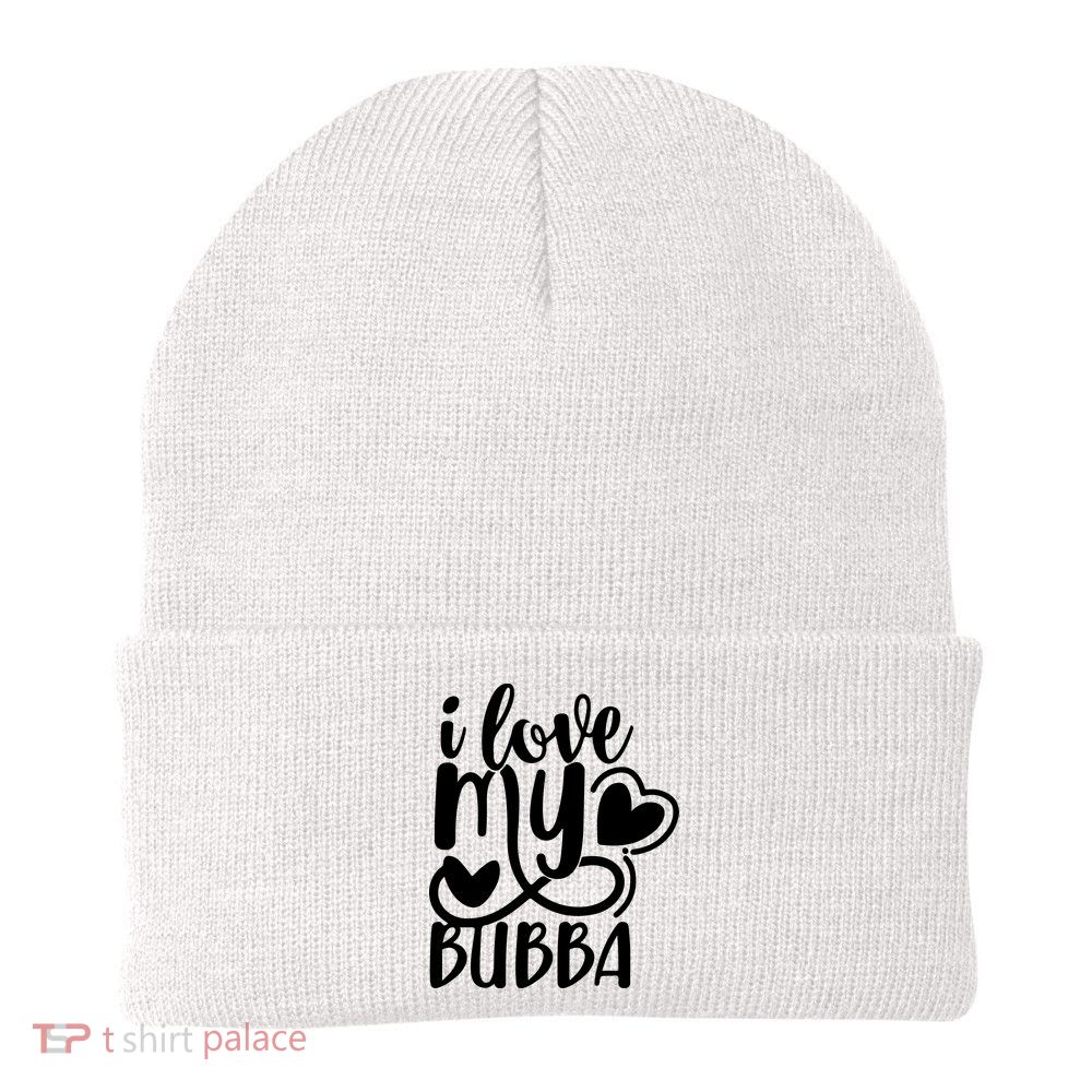 I Love My Bubba Gift For Dad Fathers Day Beanie
