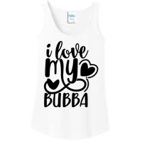 I Love My Bubba Gift For Dad Fathers Day Ladies Essential Tank