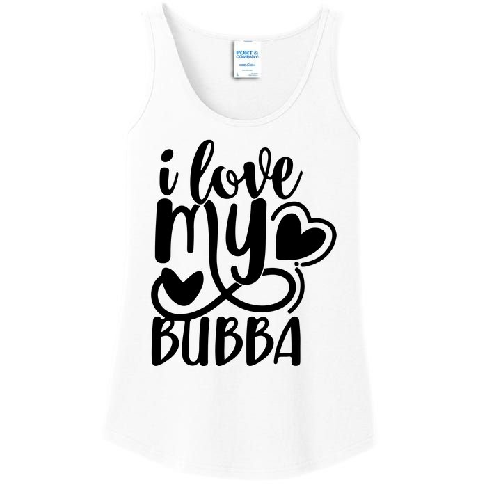 I Love My Bubba Gift For Dad Fathers Day Ladies Essential Tank