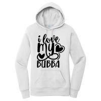 I Love My Bubba Gift For Dad Fathers Day Women's Pullover Hoodie