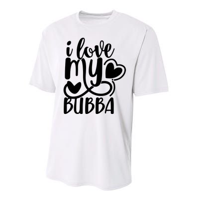 I Love My Bubba Gift For Dad Fathers Day Performance Sprint T-Shirt