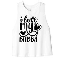 I Love My Bubba Gift For Dad Fathers Day Women's Racerback Cropped Tank