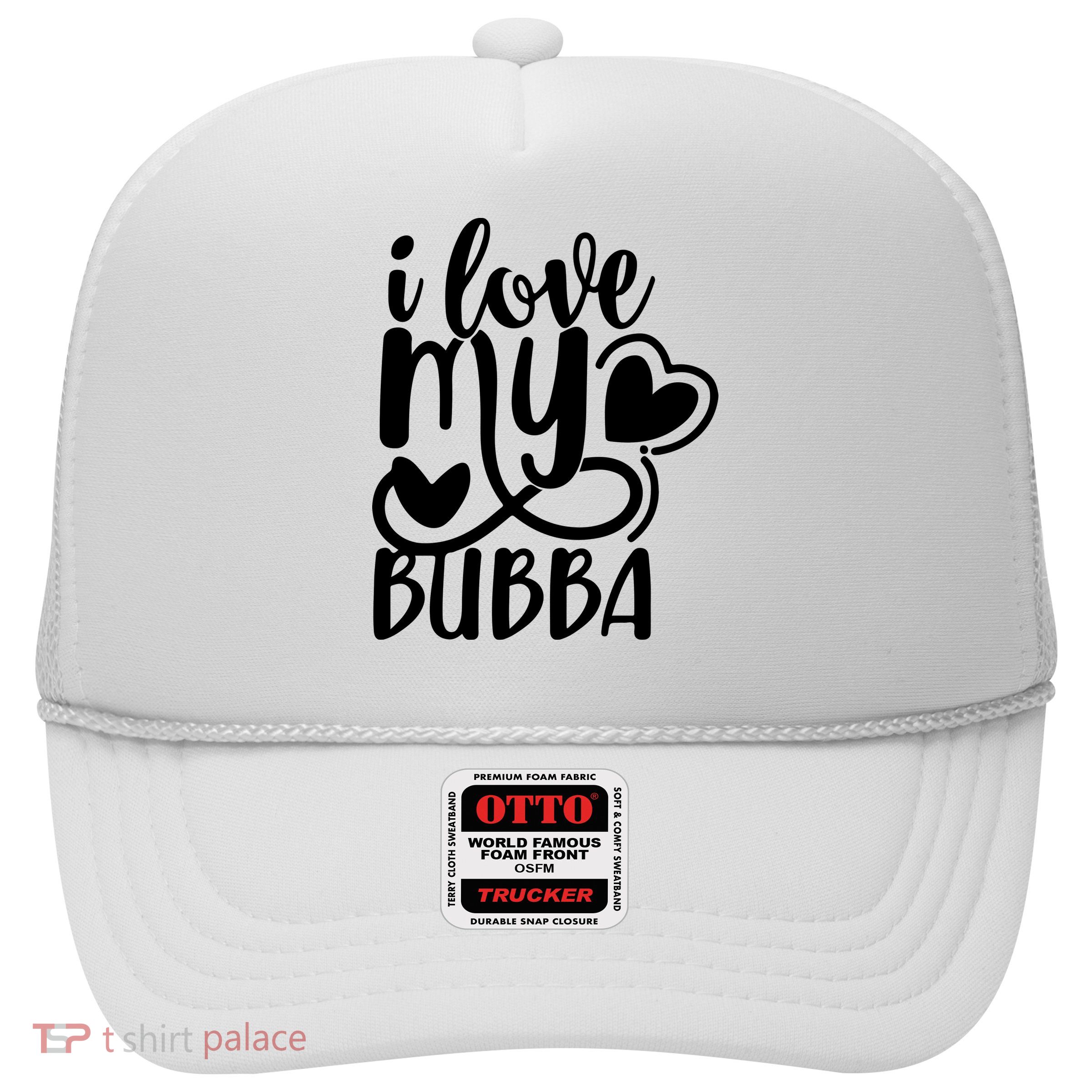 I Love My Bubba Gift For Dad Fathers Day Trucker Hat