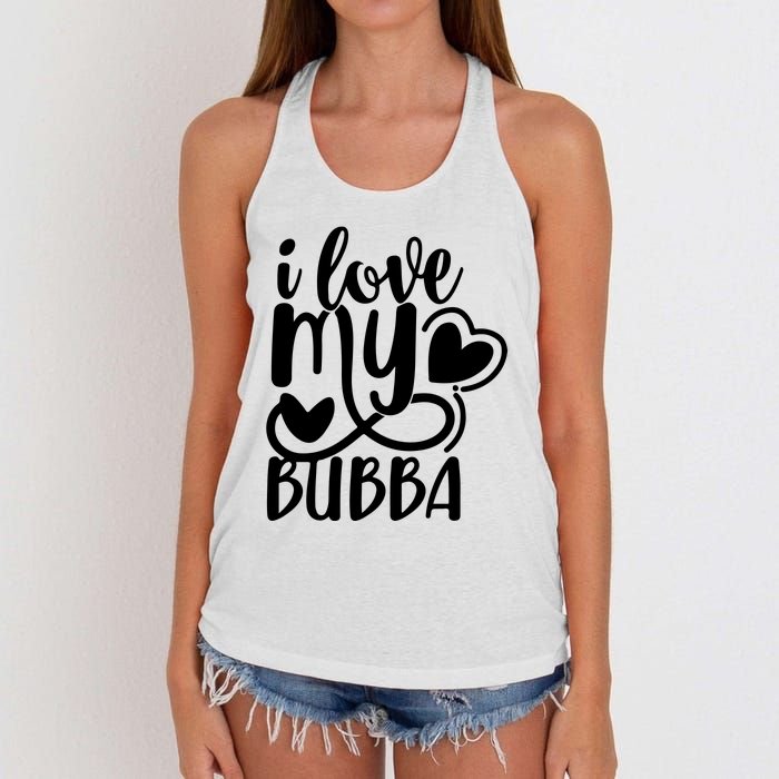 I Love My Bubba Gift For Dad Fathers Day Women's Knotted Racerback Tank