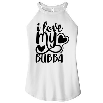 I Love My Bubba Gift For Dad Fathers Day Women's Perfect Tri Rocker Tank