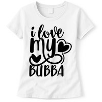 I Love My Bubba Gift For Dad Fathers Day Women's T-Shirt