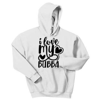 I Love My Bubba Gift For Dad Fathers Day Kids Hoodie