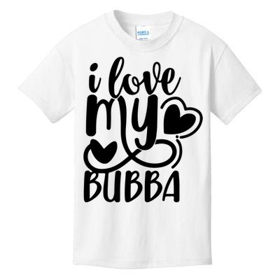 I Love My Bubba Gift For Dad Fathers Day Kids T-Shirt