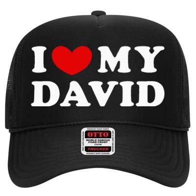 I Love My David I Heart My David High Crown Mesh Back Trucker Hat