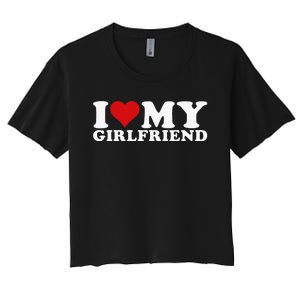 I Love My Girlfriend I Heart My Girlfriend Gf Women's Crop Top Tee