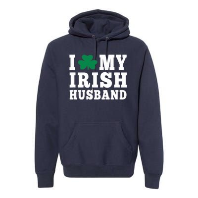 I Love My Irish Husband Friendship Couple Married Premium Hoodie