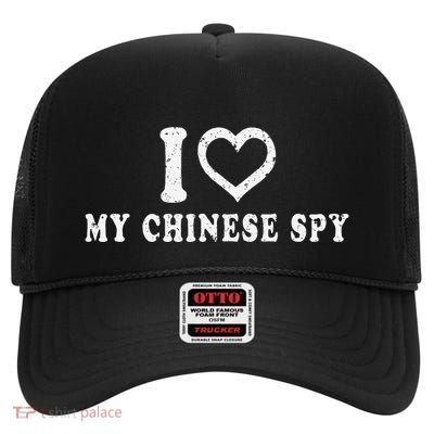 I Love My Chinese Spy I Heart My Chinese Spy Gift High Crown Mesh Back Trucker Hat