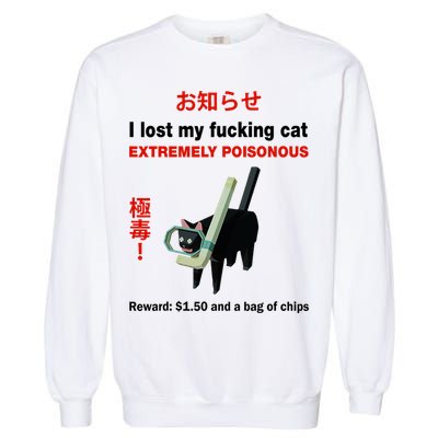 I Lost My Fucking Cat Extremely Poisonous Garment-Dyed Sweatshirt