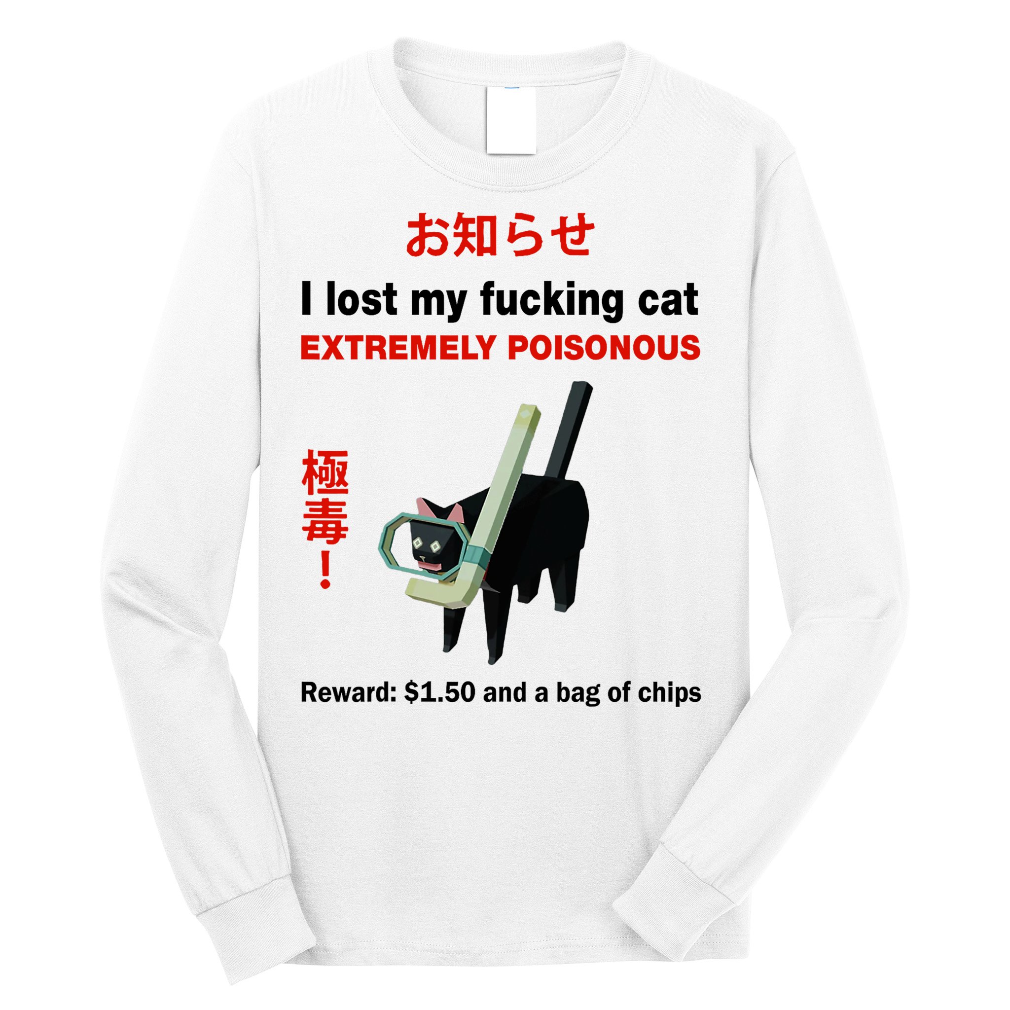 I Lost My Fucking Cat Extremely Poisonous Long Sleeve Shirt