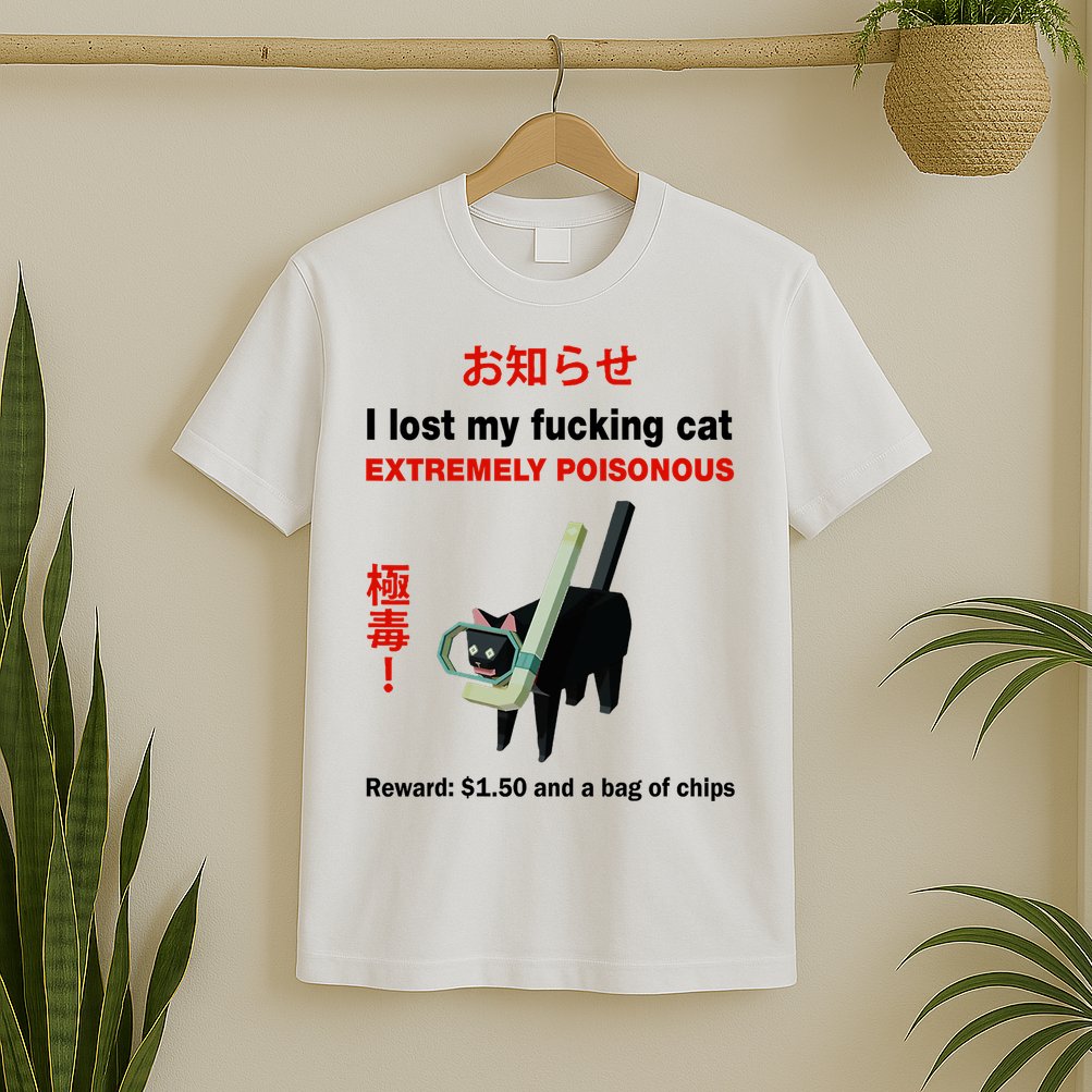 I Lost My Fucking Cat Extremely Poisonous T-Shirt