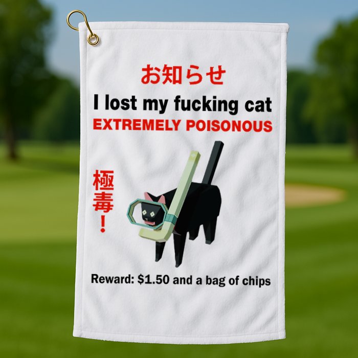 I Lost My Fucking Cat Extremely Poisonous Golf Towel