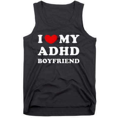 I Love My Adhd Boyfriend Tank Top