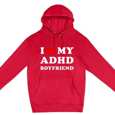 I Love My Adhd Boyfriend Premium Pullover Hoodie