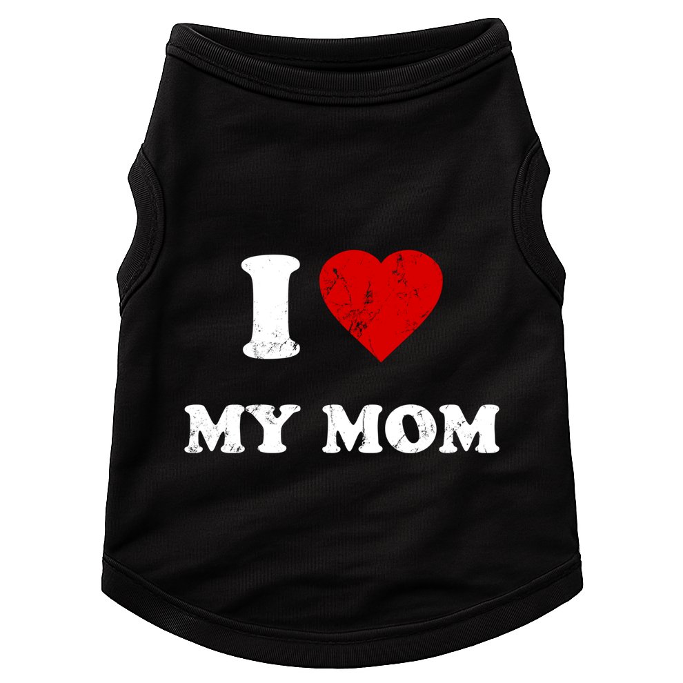 I Love My Mom Gift Doggie Tank