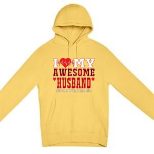 I Love My Awesome Husband And Yes He Bought Me This Perfect Gift Premium Pullover Hoodie