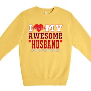 I Love My Awesome Husband And Yes He Bought Me This Perfect Gift Premium Crewneck Sweatshirt