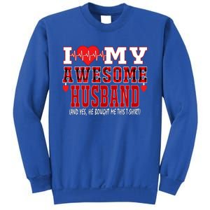 I Love My Awesome Husband And Yes He Bought Me This Perfect Gift Sweatshirt