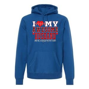 I Love My Awesome Husband And Yes He Bought Me This Perfect Gift Premium Hoodie