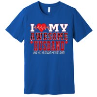 I Love My Awesome Husband And Yes He Bought Me This Perfect Gift Premium T-Shirt