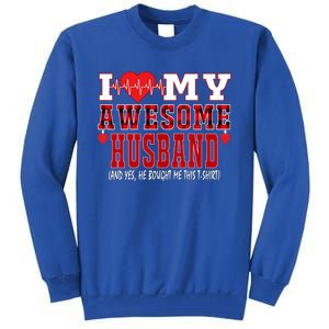 I Love My Awesome Husband And Yes He Bought Me This Perfect Gift Tall Sweatshirt