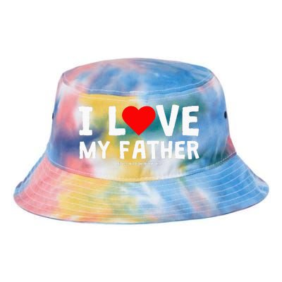 I Love My Father And Yes He Bought Me This Tie Dye Newport Bucket Hat