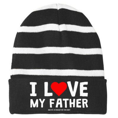 I Love My Father And Yes He Bought Me This Striped Beanie with Solid Band