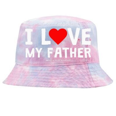 I Love My Father And Yes He Bought Me This Tie-Dyed Bucket Hat