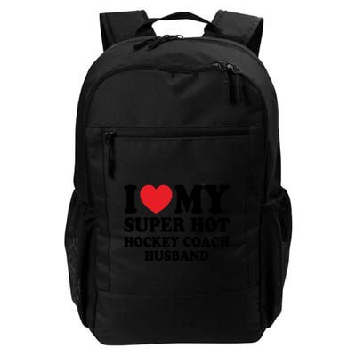 I Love My Super Hot Hockey Coach Funny Husband Wife Gift Daily Commute Backpack