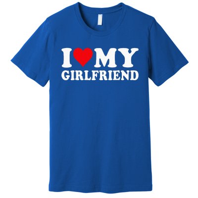 I Love My Girlfriend I Heart My Girlfriend I Love My GF Premium T-Shirt