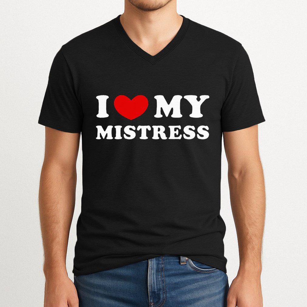 I Love My Mistress I Heart My Mistress V-Neck T-Shirt