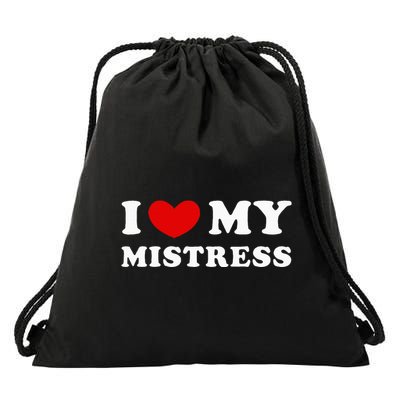 I Love My Mistress I Heart My Mistress Drawstring Bag