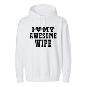 I Love My Awesome Wife Heartbeat Valentines Day For My Wife Funny Gift Garment-Dyed Fleece Hoodie