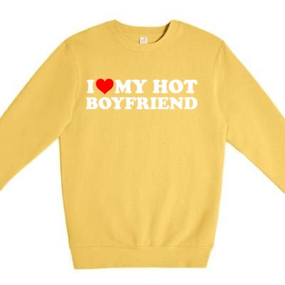 I Love My Hot Boyfriend Premium Crewneck Sweatshirt