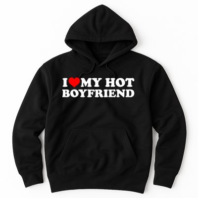 I Love My Hot Boyfriend Hoodie