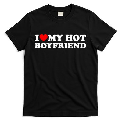 I Love My Hot Boyfriend T-Shirt