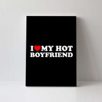 I Love My Hot Boyfriend Canvas