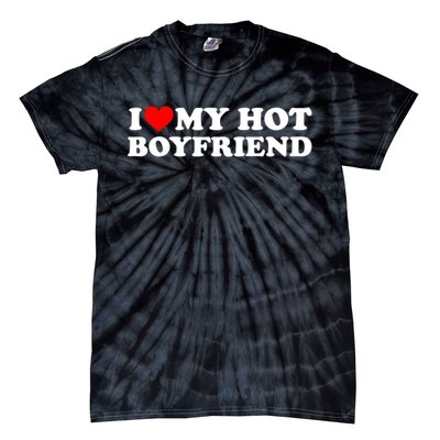 I Love My Hot Boyfriend Tie-Dye T-Shirt