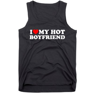 I Love My Hot Boyfriend Tank Top