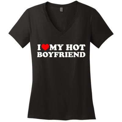 I Love My Hot Boyfriend Women's V-Neck T-Shirt